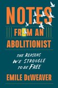 Notes From An Abolitionist
