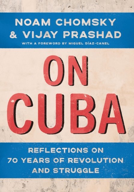 Vijay Prashad, Noam Chomsky - On Cuba, E-bok