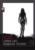 Dark Lies, Darker Truths