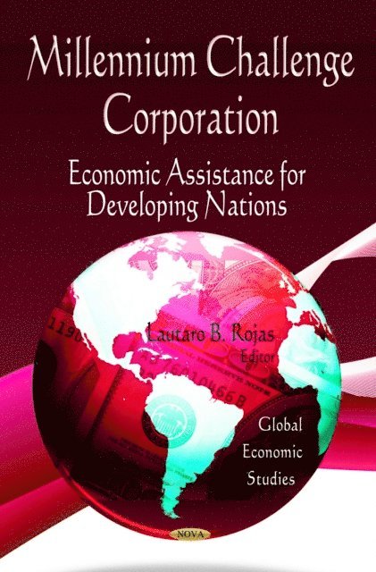Lautaro B. Rojas - Millennium Challenge Corporation: Economic Assistance for Developing Nations, E-bok