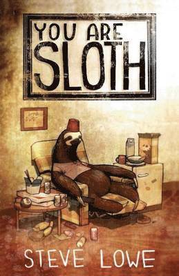 Steve Lowe - You Are Sloth!, Häftad