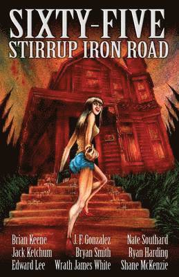 Brian Keene, Jack Ketchum, Edward Lee - Sixty-Five Stirrup Iron Road, Häftad