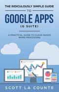 The Ridiculously Simple Guide to Google Apps (G Suite)