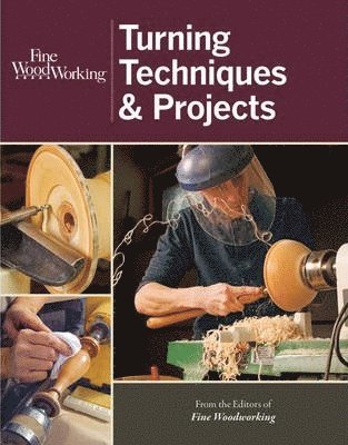 Fine Woodworkin - Fine Woodworking Turning Techniques & Projects, Häftad