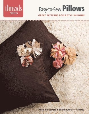 Editors of Threads - Easy-To-Sew Pillows, Övrigt