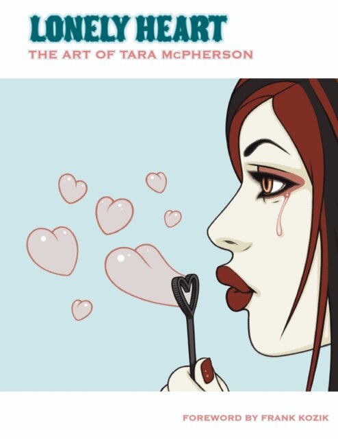 Tara McPherson - Lonely Heart: The Art of Tara McPherson Volume 1, E-bok
