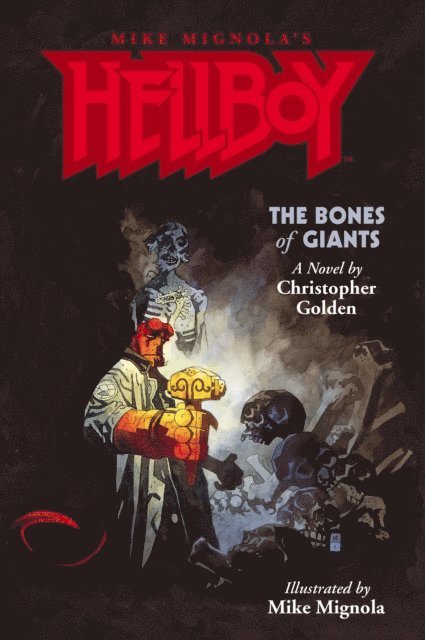 Christopher Golden - Hellboy: The Bones of Giants Illustrated Novel, E-bok