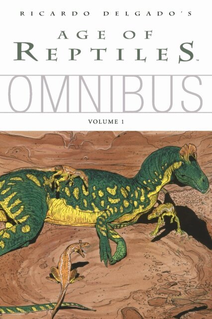 Ricardo Delgado - Age of Reptiles Omnibus: Volume 1, E-bok