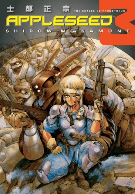 Shirow Masamune - Appleseed Book 3: The Scales of Prometheus, E-bok
