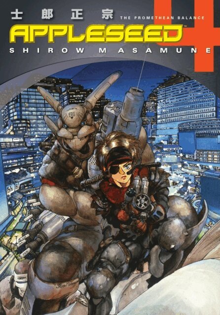 Shirow Masamune - Appleseed Book 4: The Promethean Balance, E-bok