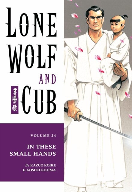 Kazuo Koike - Lone Wolf and Cub Volume 24: In These Small Hands, E-bok