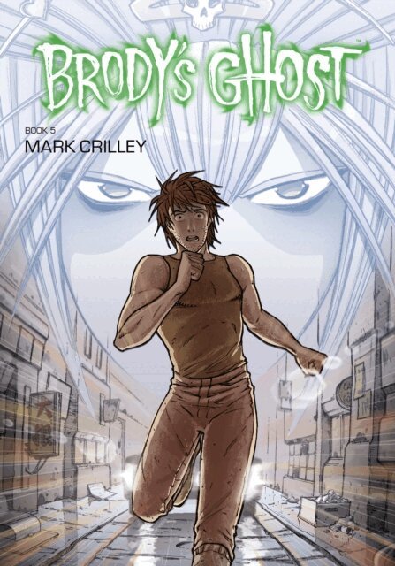 Mark Crilley - Brody's Ghost Volume 5, E-bok
