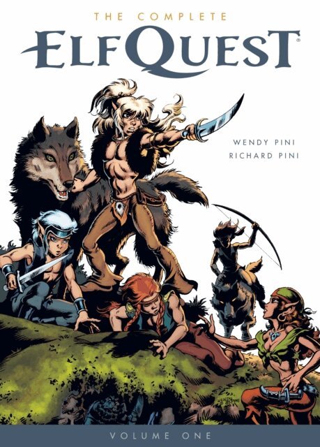 Wendy Pini, Richard Pini - Complete Elfquest Volume 1: The Original Quest, E-bok