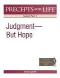 Precepts for Life Study Guide: Judgment But Hope (Isaiah Part 1)
