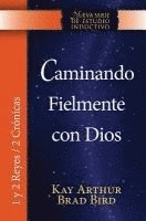 Kay Arthur, Brad Bird - Caminando Fielmente con Dios (1/2 Reyes / 2 Crónicas) NSEI estudio / Walking Faithfully with God (1&2 Kings - 2 Chronicles) NISS Study, Häftad. Tillgänglighet: Lägg i varukorg