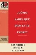 Cmo Sabes que Dios es Tu Padre? / How Do You Know God's Your Father (40M Study)
