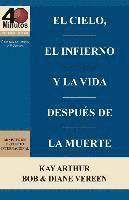 Kay Arthur, Bob Vereen - El Cielo, el Infierno y la Vida Después de la Muerte (6 semanas de estudio) / Heaven, Hell, and Life After Death (6 week study), Häftad