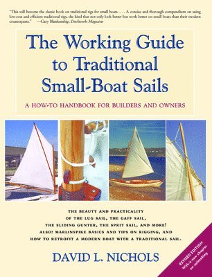 David L. Nichols - The Working Guide to Traditional Small-Boat Sails: A How-To Handbook for Owners and Builders, Häftad