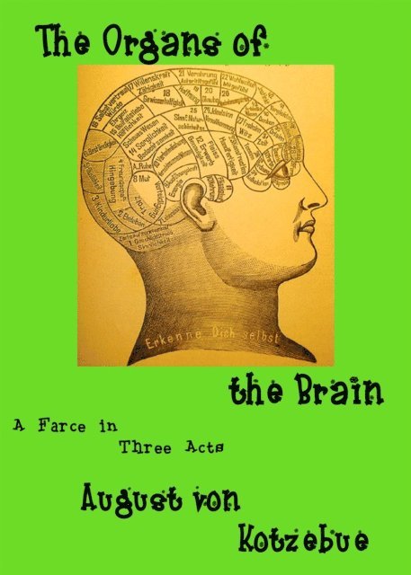 August von Kotzebue - Organs of the Brain: a farce in three acts, translated by Eric v.d. Luft, with an introduction, an essay, and an extensive bibliography of the first decade of phrenology, E-bok