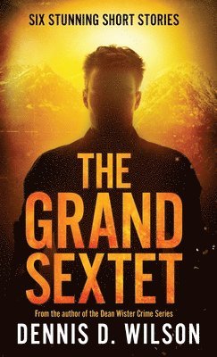 Dennis D. Wilson - The Grand Sextet, Häftad