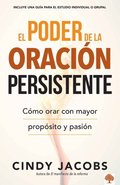 El Poder de la Oracin Persistente / The Power of Persistent Prayer = The Power of Persistent Prayer