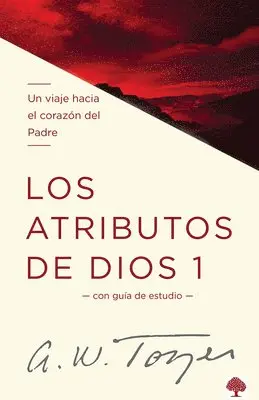 A. W. Tozer - Los Atributos de Dios - Vol. 1: Un Viaje Hacia El Corazón del Padre = The Attributes of God - Vol. 1, Häftad. Tillgänglighet: Lägg i varukorg