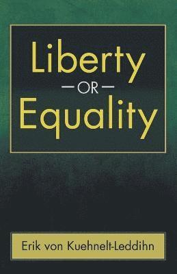 Erik von Kuehnelt-Leddihn - Liberty or Equality, Häftad