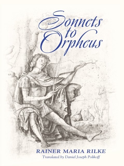 Rainer Maria Rilke - Sonnets to Orpheus, E-bok