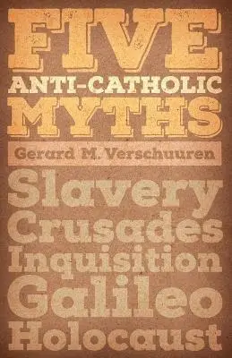 Gerard M. Verschuuren - Five Anti-Catholic Myths, Häftad. Tillgänglighet: Lägg i varukorg