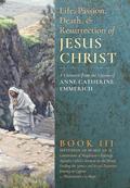 Life, Passion, Death and Resurrection of Jesus Christ, Book III
