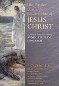 Life, Passion, Death and Resurrection of Jesus Christ, Book IV