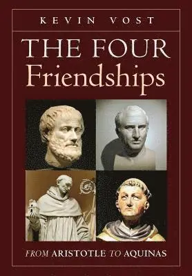 Kevin Vost - Four Friendships, Inbunden. Tillgänglighet: Lägg i varukorg