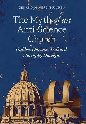 Gerard M Verschuuren - Myth of an Anti-Science Church, Inbunden. Tillgänglighet: Lägg i varukorg