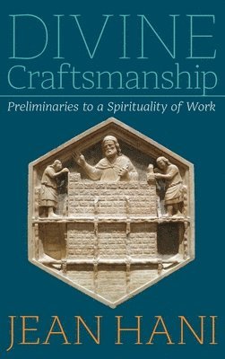 Jean Hani - Divine Craftsmanship, Inbunden. Tillgänglighet: Lägg i varukorg