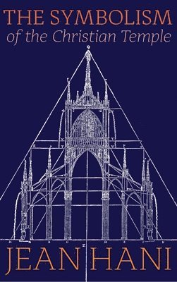 Jean Hani - Symbolism of the Christian Temple, Inbunden. Tillgänglighet: Lägg i varukorg