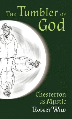 Robert Wild - Tumbler of God, Inbunden