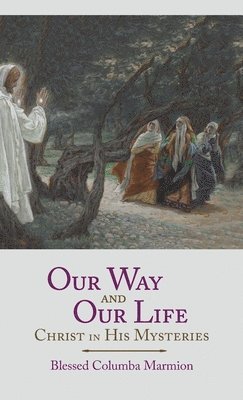 Blessed Columba Marmion, Abbot Marmion, Dom Columba Marmion - Our Way and Our Life, Inbunden