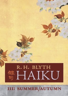 R H Blyth - Haiku (Volume III), Häftad. Tillgänglighet: Lägg i varukorg