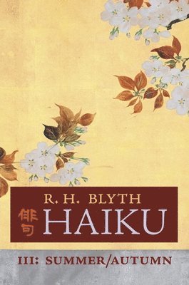R H Blyth - Haiku (Volume III), Inbunden. Tillgänglighet: Lägg i varukorg