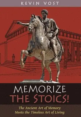 Kevin Vost - Memorize the Stoics!, Inbunden. Tillgänglighet: Lägg i varukorg