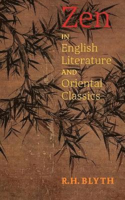 R H Blyth - Zen in English Literature and Oriental Classics, Häftad. Tillgänglighet: Lägg i varukorg