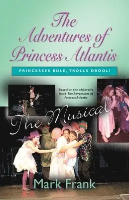 Mark Frank - Adventures Of Princess Atlantis, The Musical, Häftad. Tillgänglighet: Lägg i varukorg