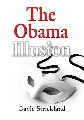 Gayle Strickland - Obama Illusion, Häftad. Tillgänglighet: Lägg i varukorg