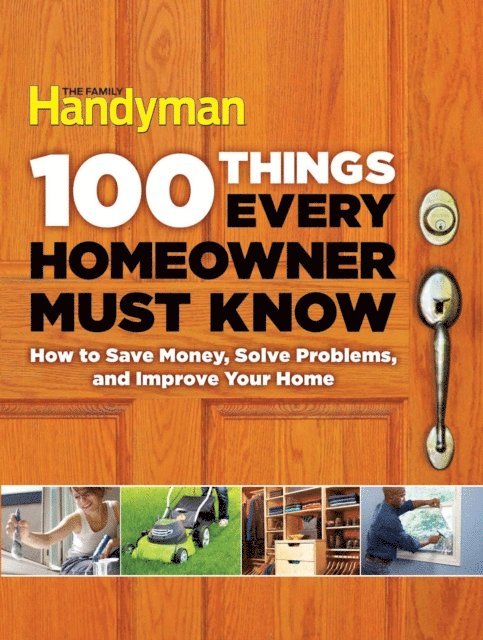Family Handyman - 100 Things Every Homeowner Must Know, E-bok