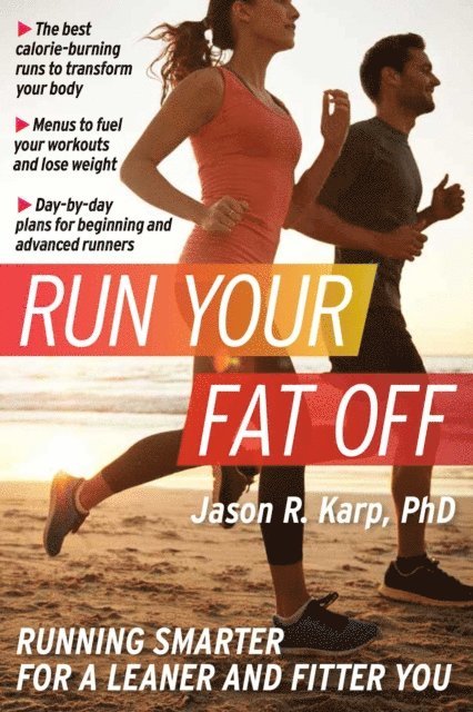 PhD Jason  R. Karp - Run Your Fat Off, E-bok. Tillgänglighet: Lägg i varukorg