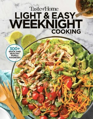 Taste of Home - Taste of Home Light & Easy Weeknight Cooking: 307 Healthy Recipes for Quick & Delicious Meals, Häftad