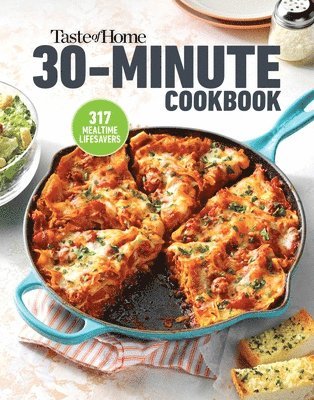 Taste of Home - Taste of Home 30 Minute Cookbook: 317 Quick Recipes for Delicious Home-Cooked Meals, Häftad