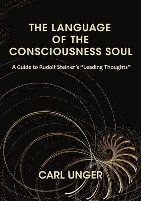 Carl Unger - Language of the Consciousness Soul, Häftad. Tillgänglighet: Lägg i varukorg