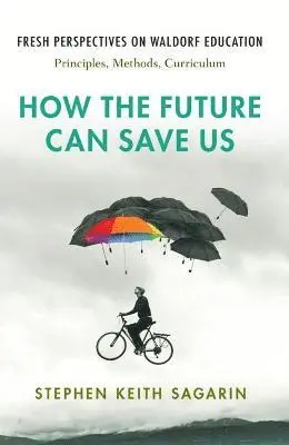 Stephen Keith Sagarin - How the Future Can Save Us, Häftad. Tillgänglighet: Lägg i varukorg
