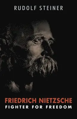 Rudolf Steiner - Friedrich Nietzsche, Häftad. Tillgänglighet: Lägg i varukorg